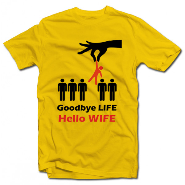 Marškinėliai "Goodbye life - hello wife"