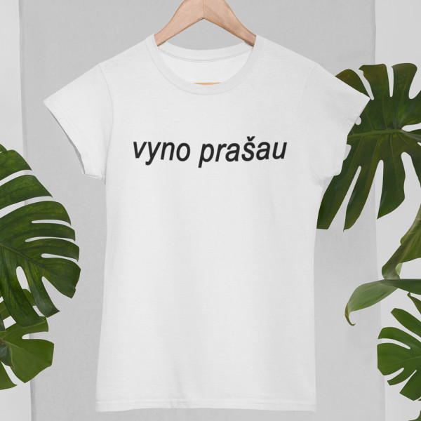 Moteriški marškinėliai "Vyno prašau"