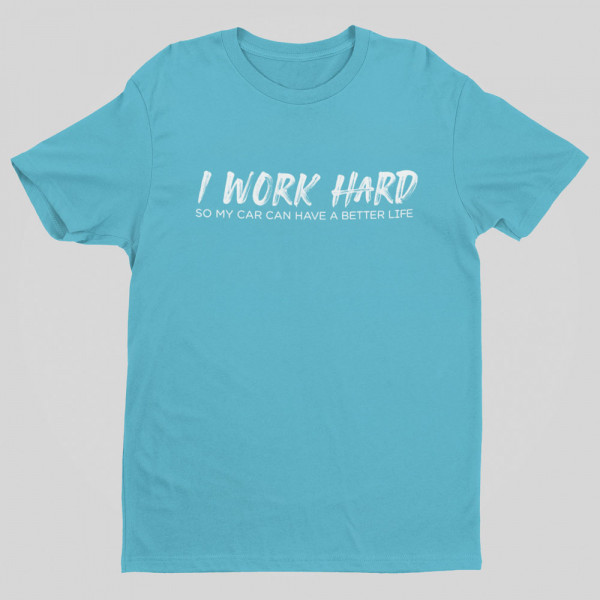 Marškinėliai "I work hard"