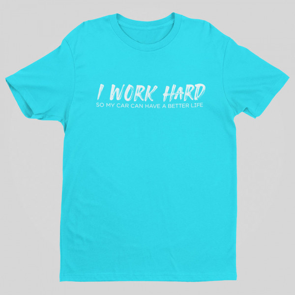 Marškinėliai "I work hard"