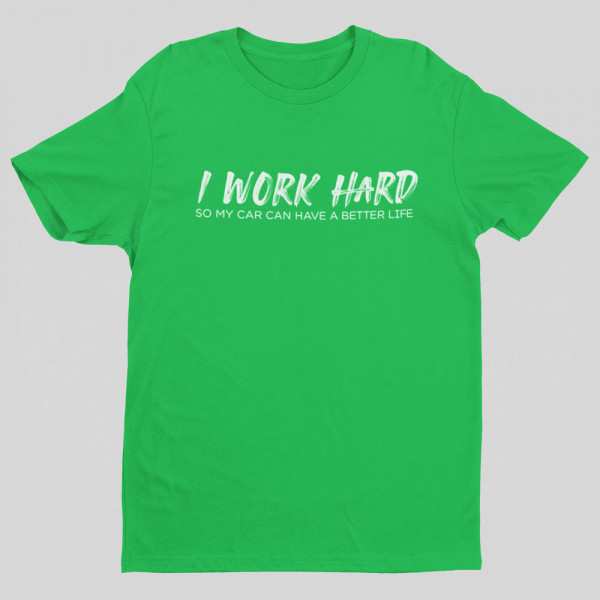 Marškinėliai "I work hard"