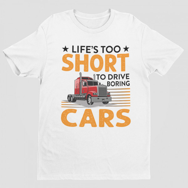 Marškinėliai "Life's too short to drive boring cars"