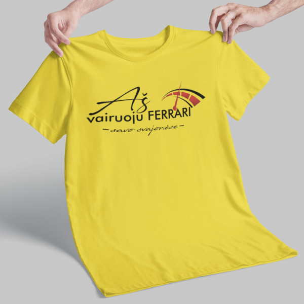 Marškinėliai "Aš vairuoju FERRARI"