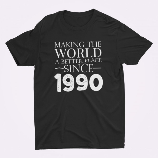 Marškinėliai "Making the world a better place since" su pasirinkta data