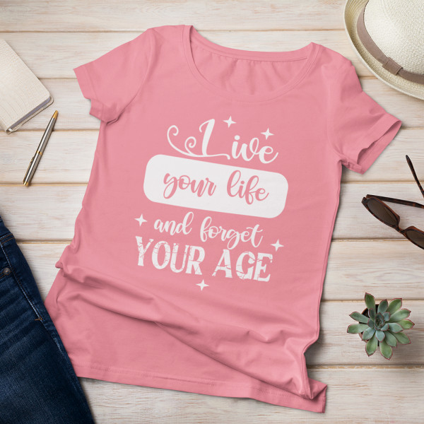 Moteriški marškinėliai "Forget your age"