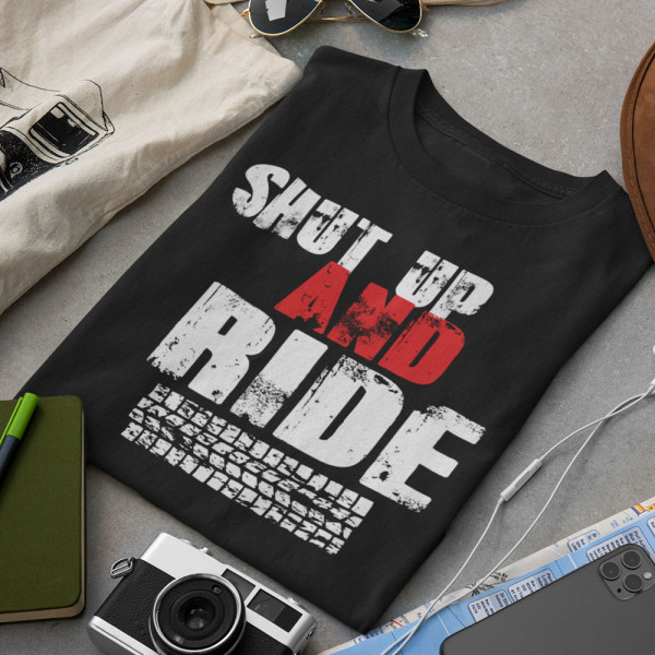 Marškinėliai "Shut up and ride"