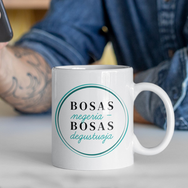 Puodelis "Bosas negeria - Bosas degustuoja"