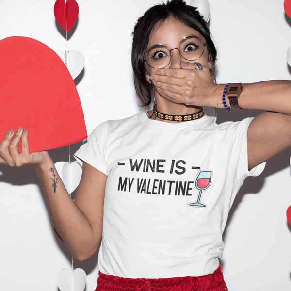 Moteriški marškinėliai "Wine is my Valentine"