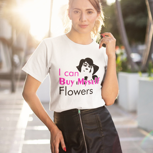 Moteriški marškinėliai "I can Buy Myself Flowers"