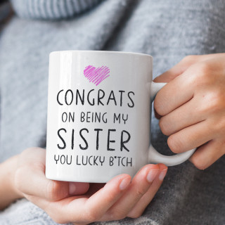 Puodelis "Congrats on being my sister"
