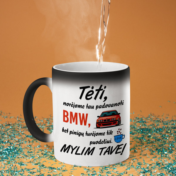 Puodelis "Norėjome tau padovanoti BMW" Puodelis "Norėjome tau padovanoti BMW"