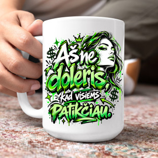 XL puodelis "Aš ne doleris, kad visiems patikčiau" (450ml) XL puodelis "Aš ne doleris, kad visiems patikčiau" (450ml)