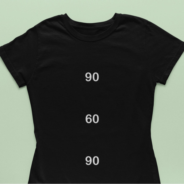 Moteriški marškinėliai "90 60 90" Moteriški marškinėliai "90 60 90"