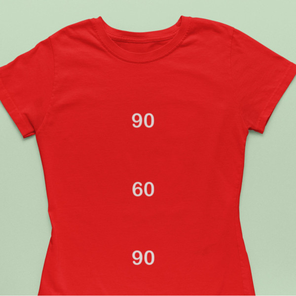Moteriški marškinėliai "90 60 90" Moteriški marškinėliai "90 60 90"
