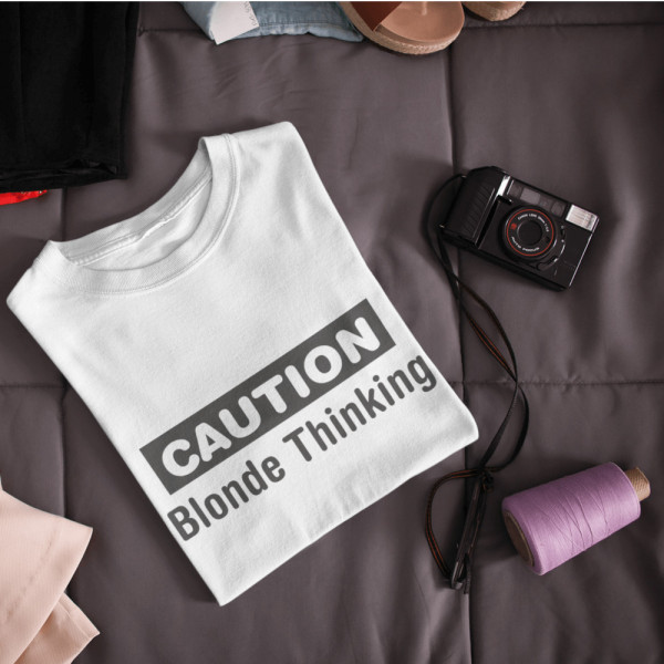 Moteriški marškinėliai "Caution. Blonde thinking" Moteriški marškinėliai "Caution. Blonde thinking"