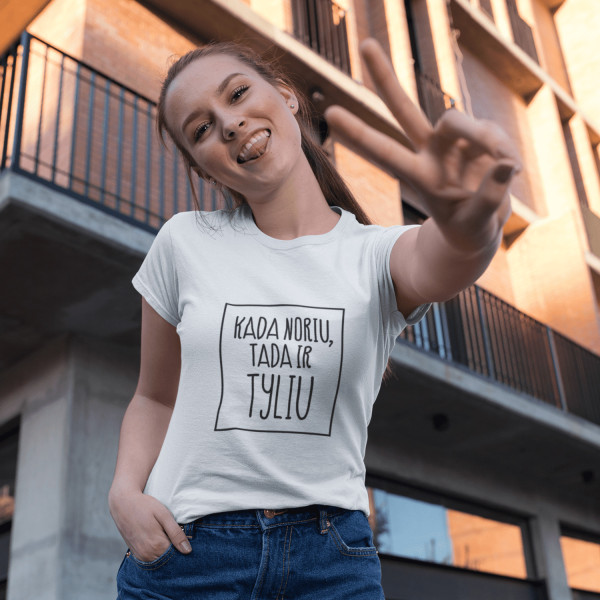 Moteriški marškinėliai "Kada noriu tada ir tyliu" Moteriški marškinėliai "Kada noriu tada ir tyliu"