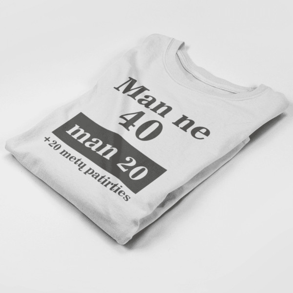 Marškinėliai "Man ne 40" Marškinėliai "Man ne 40"